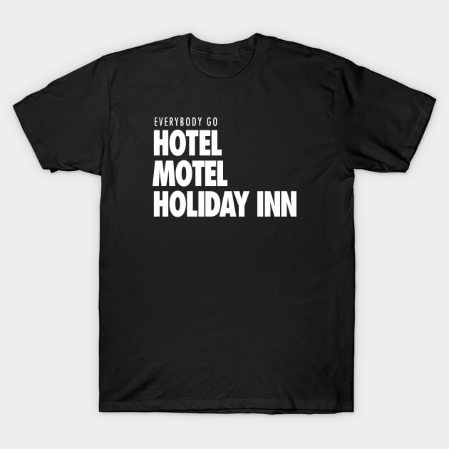 Hotel, Motel, Holiday Inn T-Shirt by Wright Art